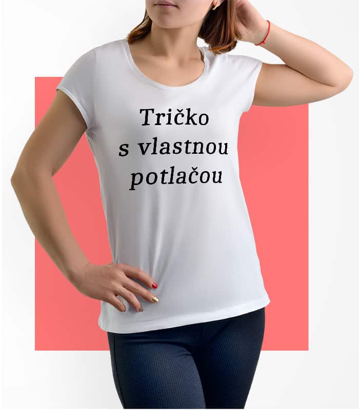 Dámske tričko s vlastnou potlačou-Damsketričko s potlacou-Vlastný dizajn na tricku-Prank.sk
